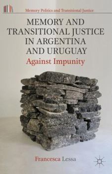 Hardcover Memory and Transitional Justice in Argentina and Uruguay: Against Impunity Book