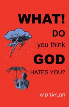 Paperback What! Do You Think God Hates You? Book