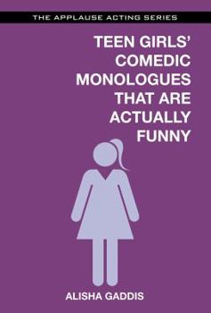 Paperback Teen Girls' Comedic Monologues That Are Actually Funny Book