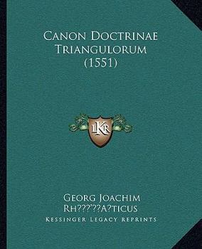 Paperback Canon Doctrinae Triangulorum (1551) [Latin] Book