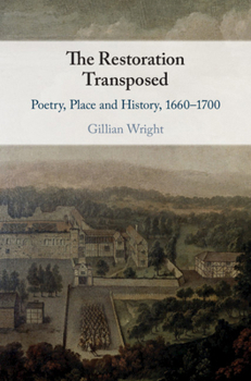 Paperback The Restoration Transposed: Poetry, Place and History, 1660-1700 Book