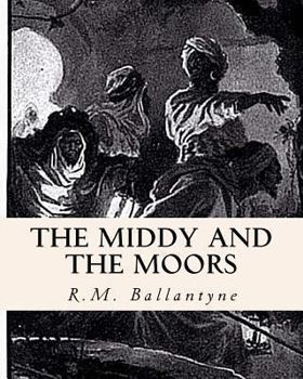 Paperback The Middy and the Moors Book