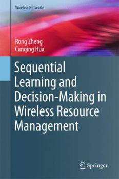 Hardcover Sequential Learning and Decision-Making in Wireless Resource Management Book