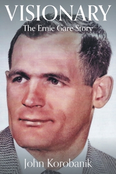 Paperback Visionary: The Ernie Gare Story Book