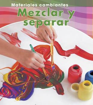 Mezclar y Separar = Mixing and Separating - Book  of the Materiales Cambiantes
