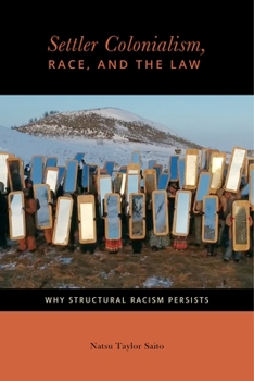 Settler Colonialism, Race, and the Law: Why Structural Racism Persists - Book  of the Citizenship and Migration in the Americas