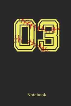 Paperback 03 Notebook: Softball Player Jersey Number 03 Sports Notebook Book