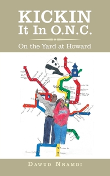 Paperback Kickin It in O.N.C.: On the Yard at Howard Book