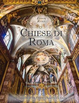 Paperback Chiese di Roma: 777 Immagini di 101 Chiese a Roma e nel Lazio (Italian Edition) [Italian] Book