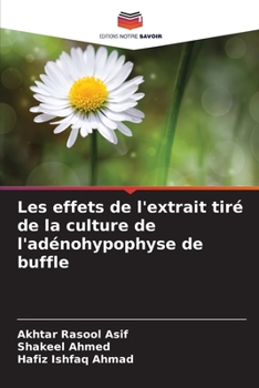 Paperback Les effets de l'extrait tiré de la culture de l'adénohypophyse de buffle [French] Book