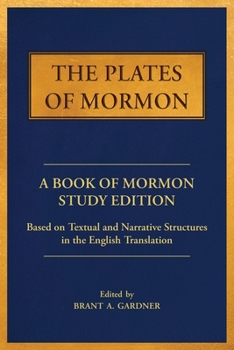 Paperback The Plates of Mormon: A Book of Mormon Study Edition Based on Textual and Narrative Structures in the English Translation Book