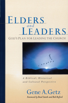 Paperback Elders and Leaders: God's Plan for Leading the Church: A Biblical, Historical and Cultural Perspective Book