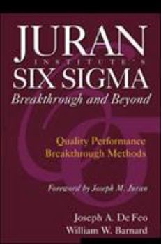 Hardcover Juran Institute's Six SIGMA Breakthrough and Beyond: Quality Performance Breakthrough Methods Book