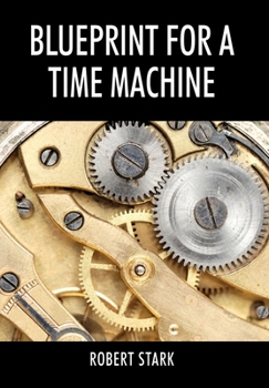 Hardcover Blueprint for a Time Machine Book