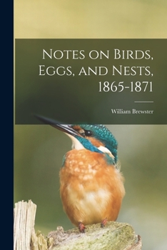 Paperback Notes on Birds, Eggs, and Nests, 1865-1871 Book