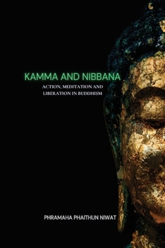 Paperback Kamma and Nibbana Action, Meditation and Liberation in Buddhism Book