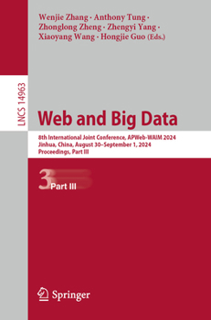 Web and Big Data: 8th International Joint Conference, Apweb-Waim 2024, Jinhua, China, August 30-September 1, 2024, Proceedings, Part III