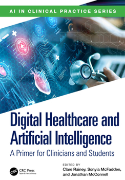 Paperback Digital Healthcare and Artificial Intelligence: A Primer for Clinicians and Students Book