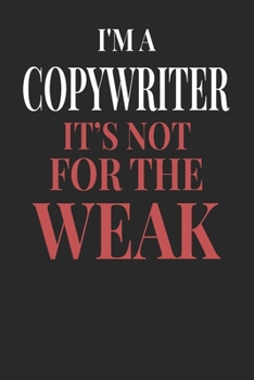 Paperback I'm A Copywriter It's Not For The Weak: Copywriter Notebook - Copywriter Journal - Handlettering - Logbook - 110 DOTGRID Paper Pages - 6 x 9 Book