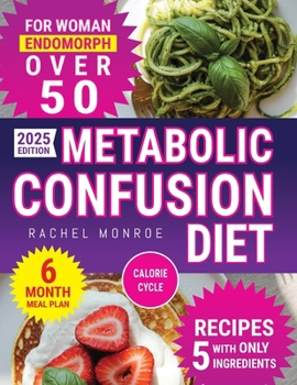 Paperback Metabolic Confusion Diet for Women Over 50: The Natural Method to Reset Hormones, Reactivate Metabolism, and Lose Weight Without Giving Up Food Book