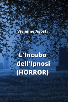 Paperback L'Incubo dell'Ipnosi (HORROR) [Italian] Book