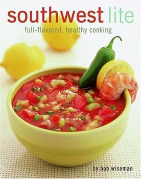 Paperback Southwest Lite: Full-Flavored Healthy Cooking Book