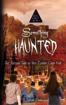 Something Haunted - Book #2 of the Zodiac Cusp Kids