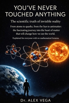 Paperback "You've Never Touched Anything": The scientific truth about invisible reality Book