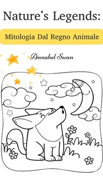 Hardcover Nature's Legends: Mitologia Dal Regno Animale [Italian] Book