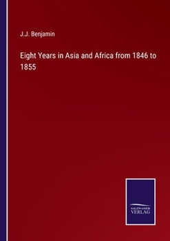 Paperback Eight Years in Asia and Africa from 1846 to 1855 Book