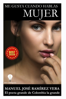 Paperback Me Gusta Cuando Hablas Mujer [Spanish] Book