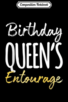 Composition Notebook: Birthday Queens Entourage Matching Girls Fun Party  Journal/Notebook Blank Lined Ruled 6x9 100 Pages