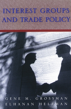 Paperback Interest Groups and Trade Policy Book