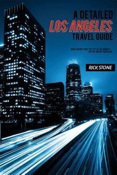 Paperback A Detailed Los Angeles Travel Guide: Great Insight into The City of Los Angeles: For the Novice Traveller Book