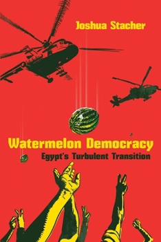 Paperback Watermelon Democracy: Egypt's Turbulent Transition Book