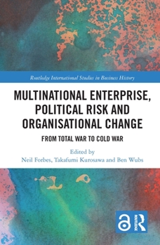 Paperback Multinational Enterprise, Political Risk and Organisational Change: From Total War to Cold War Book
