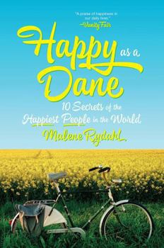 Paperback Happy as a Dane: 10 Secrets of the Happiest People in the World Book