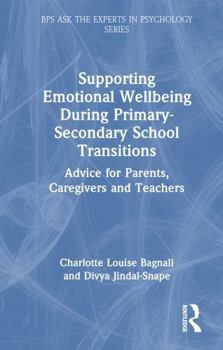 Hardcover Supporting Emotional Wellbeing During Primary-Secondary School Transitions: Advice for Parents, Caregivers and Teachers Book