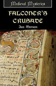 Falconer's Crusade - Book #1 of the William Falconer
