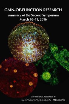 Paperback Gain-Of-Function Research: Summary of the Second Symposium, March 10-11, 2016 Book
