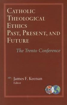 Paperback Catholic Theological Ethics, Past, Present, and Future: The Trento Conference Book