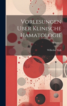 Hardcover Vorlesungen Uber Klinische Hamatologie; Volume 1 [German] Book
