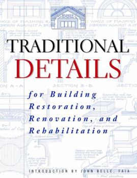 Paperback Traditional Details: For Building Restoration, Renovation, and Rehabilitation Book