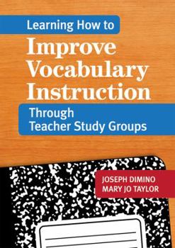 Paperback Learning How to Improve Vocabulary Instruction Through Teacher Study Groups Book