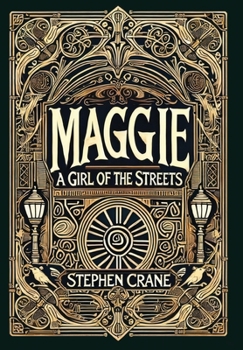 Maggie: A Girl of the Streets (Collector's Edition) (Laminated Hardback with Jacket): A Girl of the Streets