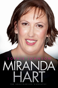Miranda Hart: Such Fun: The Unauthorised Biography
