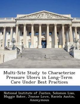 Paperback Multi-Site Study to Characterize Pressure Ulcers in Long-Term Care Under Best Practices Book