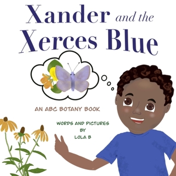 Paperback Xander and the Xerces Blue: An ABC Botany Book
