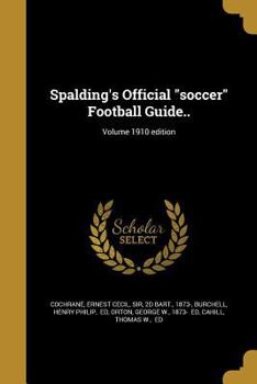 Paperback Spalding's Official "soccer" Football Guide..; Volume 1910 edition Book