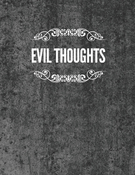 Paperback Evil Thoughts: 120 page 8.5 x 11 Blank Lined Journal - College Ruled - Goth - Emo - Dark Book